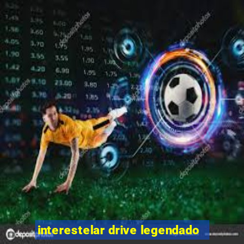 interestelar drive legendado